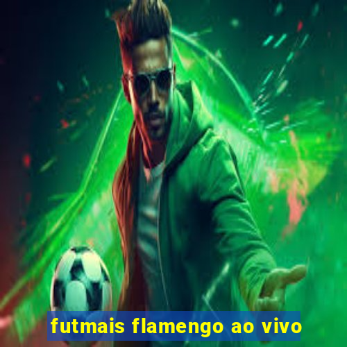 futmais flamengo ao vivo